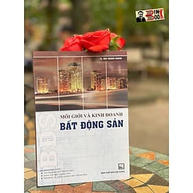 MÔI GIỚI VÀ KINH DOANH BẤT ĐỘNG SẢN - Bùi Mạnh Hùng - NXB NXB Xây Dựng - Hú