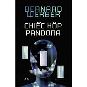 Chiếc Hộp Pandora - Bernard Werber (Nhã Nam) - 