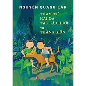 Thám Tử Hai Da, Tàu Lá Chuối Và Thằng Giôn - Bản Quyền - Gió