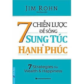 7 Chiến Lược Để Sống Sung Túc & Hạnh Phúc - FN - Hạ
