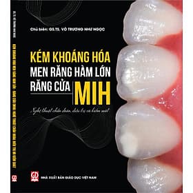 Kém khoáng hóa men răng hàm lớn – răng cửa (MIH) : Nghệ thuật chẩn đoán, ĐT và kiểm soát - Thu
