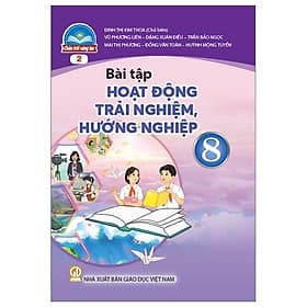 Sách Giáo Khoa Bài Tập Hoạt Động Trải Nghiệm, Hướng Nghiệp 8 - Bản 2 (Chân Trời Sáng Tạo) (Chuẩn) - Chà