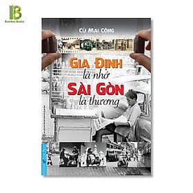 Gia Định Là Nhớ Sài Gòn Là Thương - Cù Mai Công - First News - 
