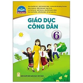 Sách Giáo Khoa Giáo Dục Công Dân Bài Học Lớp 6 Bộ Chân Trời Sáng Tạo Năm 2021 - NXB Giáo Dục