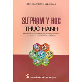 Sư Phạm Y Học Thực Hành - Dùng Cho Đào Tạo Giáo Viên Các Trường Đại Học, Cao Đẳng, Trung Học Y Tế Và Các Cơ Sở Đào Tạo Liên Tục - G