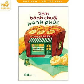 Tiệm bánh chuối hạnh phúc (Nhã Nam HCM) - Hạ