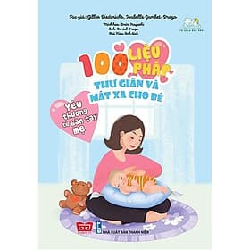 Sách Yêu Thương Từ Bàn Tay Mẹ - 100 Liệu Pháp Thư Giãn Và Mát Xa Cho Bé - Thương Thương