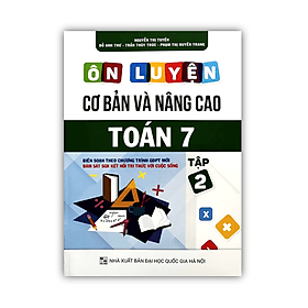 Ôn luyện cơ bản và nâng cao Toán 7 tập 2 (Bám sát SGK Kết Nối Tri Thức) - Nam Việt