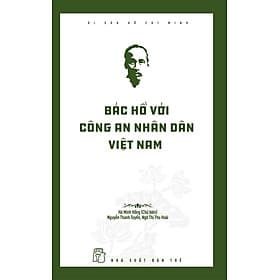Sách Di sản Hồ Chí Minh. Bác Hồ với Công an nhân dân Việt Nam - Việt An