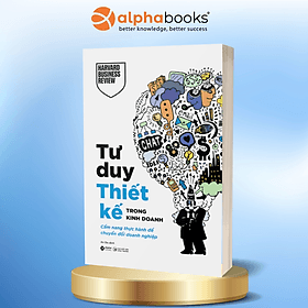 Tư Duy Thiết Kế Trong Kinh Doanh - Cẩm Nang Thực Hành Để Chuyển Đổi Doanh Nghiệp - HAN