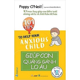 101 Tips Giúp Con Phát Triển - Giúp Con Quẳng Gánh Lo Âu - Gã