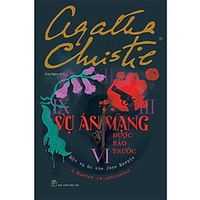 Một Vụ Án Của Jane Marple – VỤ ÁN MẠNG ĐƯỢC BÁO TRƯỚC – Agatha Christie – Kim Ngân dịch – NXB Trẻ - Kim Ngân