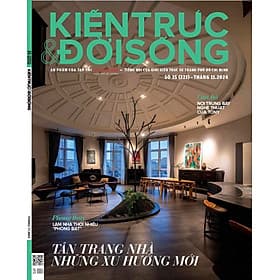 Tạp chí Kiến Trúc và Đời Sống số 221 (Tháng 11-2024) _Tân trang nhà: Những xu hướng mới - G