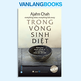 Trong Vòng Sinh Diệt - Tái Bản 2023 - Vanlangbooks