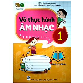 Vở thực hành Âm nhạc 1 (Kết nối tri thức với cuộc sống) - Tri Thức