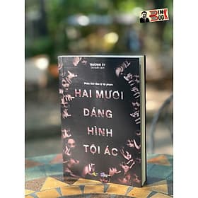 HAI MƯƠI DÁNG HÌNH TỘI ÁC – Trương Uý - Dư Uyển dịch - AZ Việt Nam - NXB Dân Trí - Trương Uý