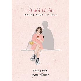 Tớ Nói Tớ Ổn Nhưng Thực Ra Là… - AZ Việt Nam - Nam Việt