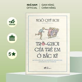 Trò chơi của trẻ em ở Bắc Kỳ (Bìa cứng) - Nhã Nam Official - Nhã Nam