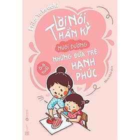 Lời nói thần kỳ nuôi dưỡng những đứa trẻ hạnh phúc - Bản Quyền - Hạ
