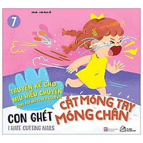Truyện Kể Cho Miu Hiểu Chuyện - Con Ghét Cắt Móng Chân, Móng Tay (Song Ngữ Việt-Anh) - Chuyện