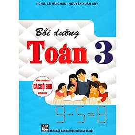 Bồi Dưỡng Toán Lớp 3 - Dùng Chung Cho Các Bộ Sách Giáo Khoa Hiện Hành - Hồng Ân - An