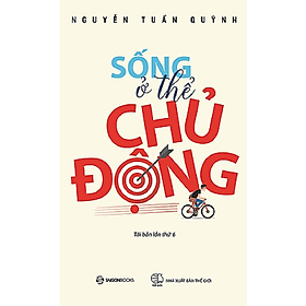 Sống ở thể chủ động - Tác giả: Nguyễn Tuấn Quỳnh - 