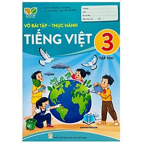 Vở bài tập - Thực hành Tiếng Việt lớp 3 - tập 2 (Kết nối tri thức với cuộc sống) - Tri Thức