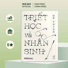 Triết học và nhân sinh (Hồ Thích) - Nhã Nam - Nhã Nam