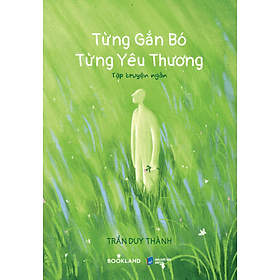 Sách Từng Gắn Bó, Từng Yêu Thương - Thương Thương