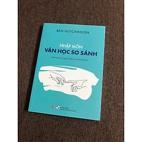 Nhập môn Văn học So sánh - Ben Hutchinson (tủ sách Phê bình Văn học) - Văn