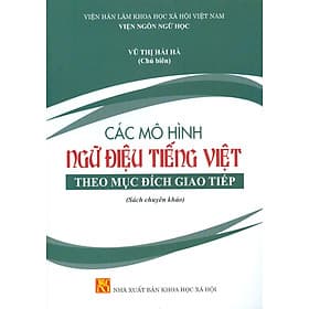 Các Mô Hình Ngữ Điệu Tiếng Việt Theo Mục Đích Giao Tiếp (Sách chuyên khảo) - Nhà xuất bản Larousse