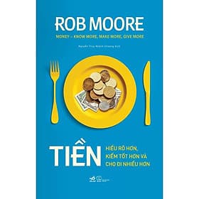 Sách Tiền: Hiêu rõ hơn, kiếm tốt hơn và cho đi nhiều hơn - Nhã Nam - BẢN QUYỀN - Di Di