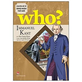 Who? Chuyện Kể Về Danh Nhân Thế Giới - Immanuel Kant