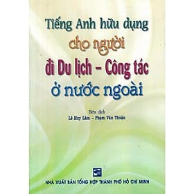 Tiếng Anh Hữu Dụng Cho Người Đi Du Lịch - Công Tác Ở Nước Ngoài - Nhân Trí Việt - Việt Anh