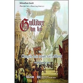 Sách Gulliver Du Ký Tập 1 - Chuyến Hải Trình Tới Lilliput (Song Ngữ Anh - Việt) - An