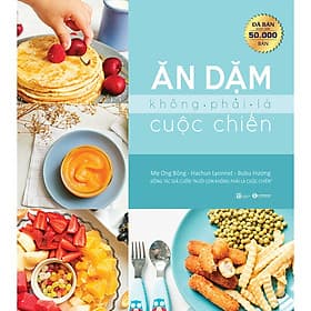 Sách Ăn Dặm Không Phải Là Cuộc Chiến