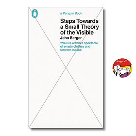 Steps Towards a Small Theory of the Visible by John Berger | Art / Nonfiction / Ngoại văn - Dermot Berkery