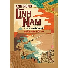 Quần Anh Hội Tụ - Anh Hùng Lĩnh Nam ( Bộ 2 Tập ) - Nhã Nam