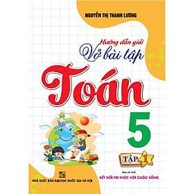 Hướng dẫn giải vở bài tập toán 5 - tập 1 + 2 (bám sát sgk kết nối tri thức với cuộc sống) - Tri Thức