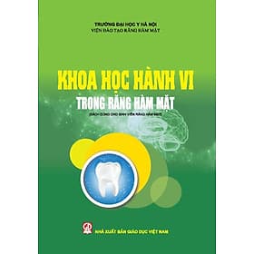 Khoa học hành vi trong răng hàm mặt (Sách dùng cho sinh viên Răng hàm mặt) - Công Sĩ