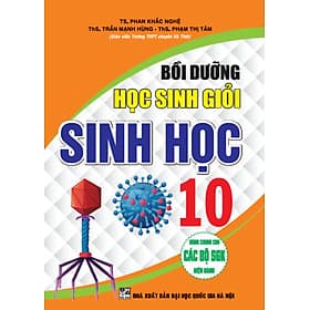 Bồi Dưỡng Học Sinh Giỏi Sinh Học 10 (Biên Soạn Theo Chương Trình GDPT Mới) - Theo Theobald