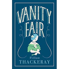 Sách Ngoại Văn - Vanity Fair (Evergreens) Paperback by William Makepeace Thackeray (Author) - Thương Thương