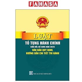 Luật Tố Tụng Hành Chính (Sửa Đổi, Bổ Sung Năm 2025) - Văn Bản Quy Định, Hướng Dẫn Chi Tiết Thi Hành - Quý Somsen