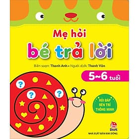 Sách Mẹ Hỏi Bé Trả Lời: Hỏi Đáp Rèn Trí Thông Minh (5-6 Tuổi) - Kim Hyojin