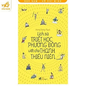Lịch sử triết học phương Đông viết cho thanh thiếu niên (TB 2021) - Phương Phương