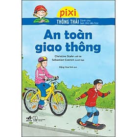Sách Pixi thông thái - An toàn giao thông - Nhã Nam