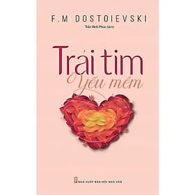 Trái Tim Yếu Mềm - Fyodor Dostoyevsky - VIETNAMBOOK - Tim O’Shei