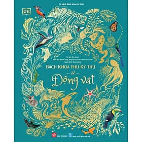 Sách Bách Khoa Thư Kỳ Thú Về Động Vật - DK