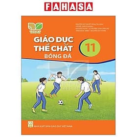 Sách Giáo Khoa Giáo Dục Thể Chất 11 - Bóng Đá (Kết Nối) (Chuẩn) - Nhà xuất bản Larousse