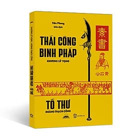 Tố Thư & Thái Công Binh Pháp - Khương Lữ Vọng - Hoàng Thạch Công - 